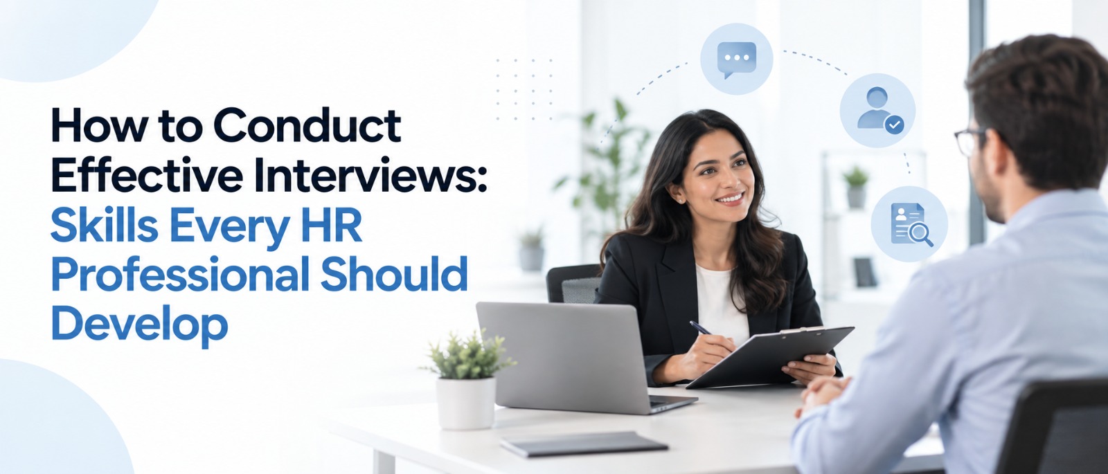 How to Conduct Effective Interviews: Skills Every HR Professional Should Develop